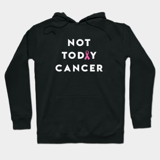 Not Today Breast Cancer - Pink Ribbon Hoodie